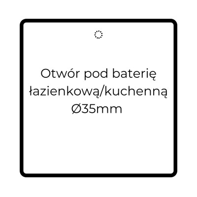 Otwór pod baterię łazienkową/kuchenną  Ø35mm