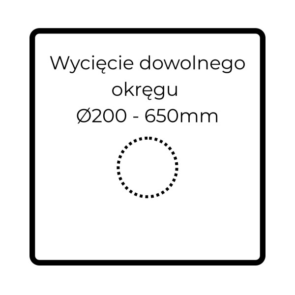 Wycięcie dowolnego okręgu fi 200 - 650mm